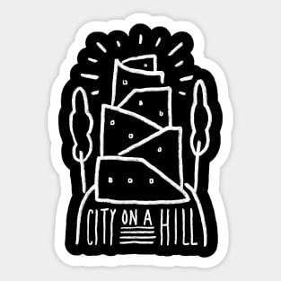 City On A Hill Sticker